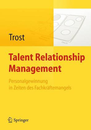 Talent Relationship Management von Trost,  Armin
