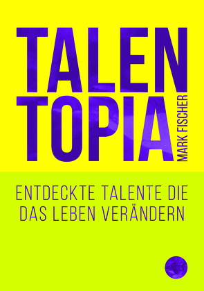 Talentopia von Fischer,  Mark