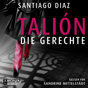 Talión – Die Gerechte von Díaz,  Santiago, Kühner,  Anna-Lena, Mittelstädt,  Sandrine, Rüdiger,  Anja