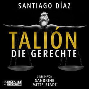 Talión – Die Gerechte von Díaz,  Santiago, Kühner,  Anna-Lena, Mittelstädt,  Sandrine, Rüdiger,  Anja