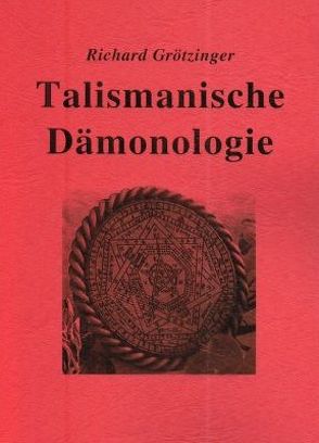 Talismanische Dämonologie von Grötzinger,  Richard