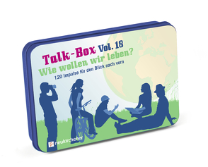 Talk-Box Vol. 18 – Wie wollen wir leben? von Filker,  Claudia, Schott,  Hanna, Schweitzer-Herbold,  Almut