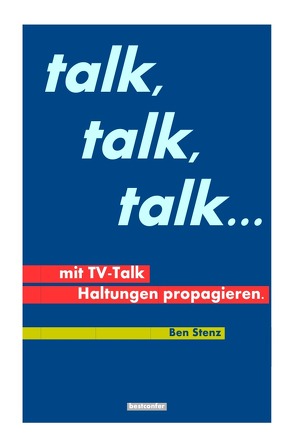 talk, talk, talk … von Stenz,  Ben