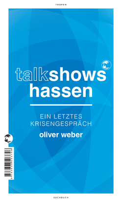 Talkshows hassen von Weber,  Oliver