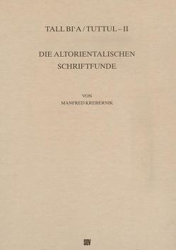 Tall Bi’a /Tuttul / Die altorientalischen Schriftfunde von Krebernik,  Manfred