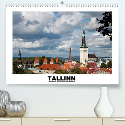 Tallinn – Mittelalter, Sozialismus und Moderne (Premium, hochwertiger DIN A2 Wandkalender 2022, Kunstdruck in Hochglanz) von Hallweger,  Christian