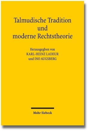 Talmudische Tradition und moderne Rechtstheorie von Augsberg,  Ino, Ladeur,  Karl-Heinz