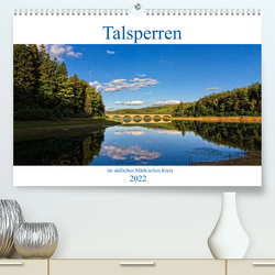 Talsperren im südlichen Märkischen Kreis (Premium, hochwertiger DIN A2 Wandkalender 2022, Kunstdruck in Hochglanz) von / Detlef Thiemann,  DT-Fotografie