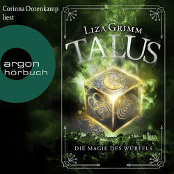 Talus – Die Magie des Würfels von Dorenkamp,  Corinna, Grimm,  Liza
