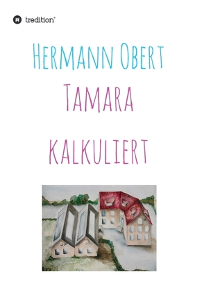 Tamara kalkuliert von Obert,  Hermann