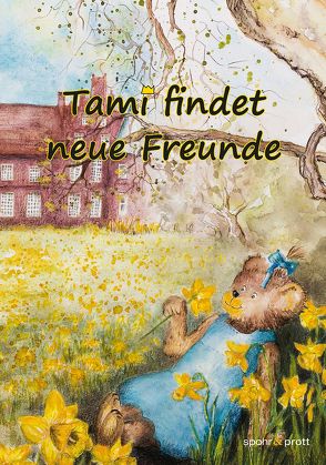 Tami findet neue Freunde von Ernst,  Eva, Prott,  Stefan, Spohr,  Gregor
