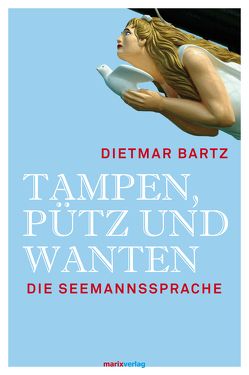 Tampen, Pütz und Wanten von Bartz,  Dietmar
