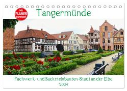 Tangermünde – Fachwerk- und Backsteinbauten-Stadt an der Elbe (Tischkalender 2024 DIN A5 quer), CALVENDO Monatskalender von Frost,  Anja