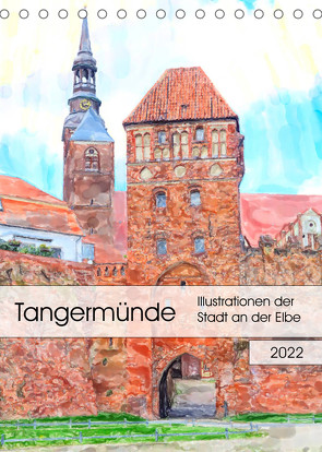 Tangermünde – Illustrationen der Stadt an der Elbe (Tischkalender 2022 DIN A5 hoch) von Frost,  Anja