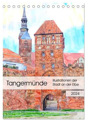 Tangermünde – Illustrationen der Stadt an der Elbe (Tischkalender 2024 DIN A5 hoch), CALVENDO Monatskalender von Frost,  Anja