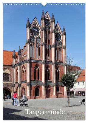 Tangermünde (Wandkalender 2024 DIN A3 hoch), CALVENDO Monatskalender von Weiß,  Konrad