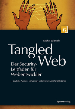Tangled Web – Der Security-Leitfaden für Webentwickler von Zalewski,  Michal