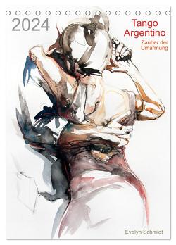 Tango Argentino – Zauber der Umarmung (Tischkalender 2024 DIN A5 hoch), CALVENDO Monatskalender von Schmidt,  Evelyn