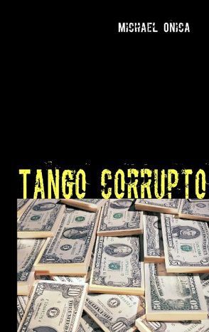 Tango corrupto von Onica,  Michael