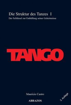 Tango. Die Struktur des Tanzes I von Castro,  Mauricio, Huber,  Regina