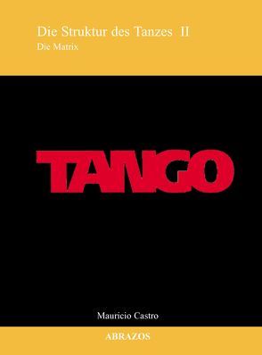 Tango. Die Struktur des Tanzes II von Castro,  Mauricio, Huber,  Regina