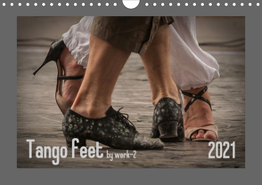 Tango feetAT-Version (Wandkalender 2021 DIN A4 quer) von / Alessandra & Peter Seitz,  werk-2