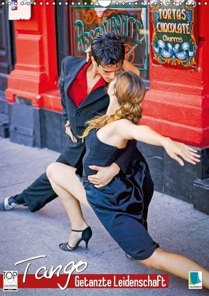 Tango – Getanzte Leidenschaft (Wandkalender 2018 DIN A3 hoch) von CALVENDO