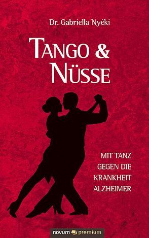 Tango & Nüsse von Nyéki,  Dr. Gabriella