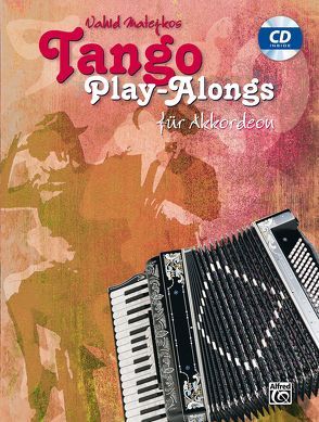Tango Play-alongs / Vahid Matejkos Tango Play-alongs für Akkordeon von Matejko,  Vahid