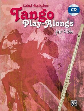 Tango Play-alongs / Vahid Matejkos Tango Play-alongs für Flöte von Matejko,  Vahid