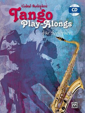 Tango Play-alongs / Vahid Matejkos Tango Play-alongs für Saxophon von Matejko,  Vahid