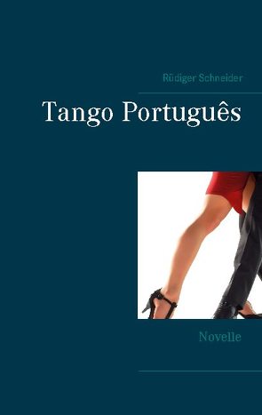 Tango Português von Schneider,  Rüdiger