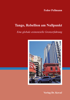 Tango, Rebellion am Nullpunkt von Pellmann,  Fedor