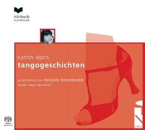 Tangogeschichten von Dorn,  Katrin, Wiesemann,  Mirjam