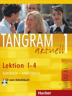 Tangram aktuell 1 – Lektion 1–4 von Dallapiazza,  Rosa-Maria, Jan,  Eduard von, Schönherr,  Til, Schümann,  Anja