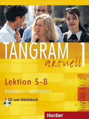 Tangram aktuell 1 – Lektion 5–8 von Dallapiazza,  Rosa-Maria, Jan,  Eduard von, Schönherr,  Til, Schümann,  Anja