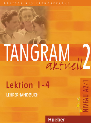 Tangram aktuell 2 – Lektion 1–4 von Dallapiazza,  Rosa-Maria, Dinsel,  Sabine, Jan,  Eduard von, Schümann,  Anja