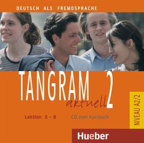 Tangram aktuell 2 – Lektion 5–8 von Blüggel,  Beate, Dallapiazza,  Rosa-Maria, Jan,  Eduard von, Schümann,  Anja