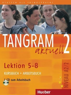 Tangram aktuell 2 – Lektion 5–8 von Blüggel,  Beate, Dallapiazza,  Rosa-Maria, Jan,  Eduard von, Schümann,  Anja