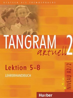 Tangram aktuell 2 – Lektion 5–8 von Bosse,  Elke, Breitsameter,  Anna, Dallapiazza,  Rosa-Maria, Haberland,  Susanne, Jan,  Eduard von, Schümann,  Anja
