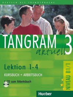 Tangram aktuell 3 – Lektion 1–4 von Blüggel,  Beate, Dallapiazza,  Rosa-Maria, Jan,  Eduard von, Schümann,  Anja
