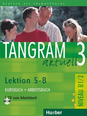 Tangram aktuell 3 – Lektion 5–8 von Blüggel,  Beate, Dallapiazza,  Rosa-Maria, Jan,  Eduard von, Schümann,  Anja
