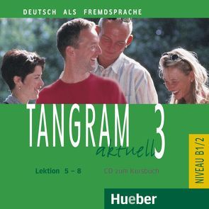 Tangram aktuell 3 – Lektion 5–8 von Blüggel,  Beate, Dallapiazza,  Rosa-Maria, Jan,  Eduard von, Schümann,  Anja
