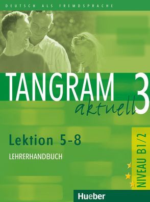Tangram aktuell 3 – Lektion 5–8 von Bosse,  Elke, Dallapiazza,  Rosa-Maria, Haberland,  Susanne, Jan,  Eduard von, Schümann,  Anja
