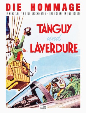 Tanguy und Laverdure – Die Hommage von Bègrese,  Francis, Buen,  Patrice, Charlier,  Jean-Michel, Corbeyran,  Eric, Durand,  Mattheiu, Duval,  Fred, Fernandez,  Yvan, Hérolet, Jijé, Kraehn,  Jean-Charles, Laplagne,  Gilles, Le Bras,  André, Löhmann,  Uwe, Philippe,  Sebastien, Uderzo,  Albert, Zumbiehl,  Frédéric