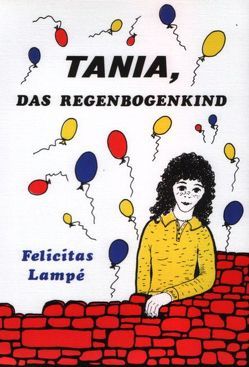 Tania, das Regenbogenkind von Lampé,  Felicitas