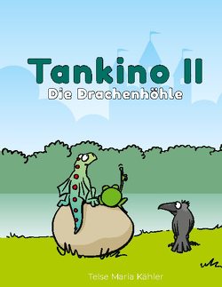 Tankino II – Die Drachenhöhle von Kähler,  Telse Maria