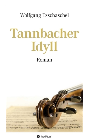 Tannbacher Idyll von Tzschaschel,  Wolfgang