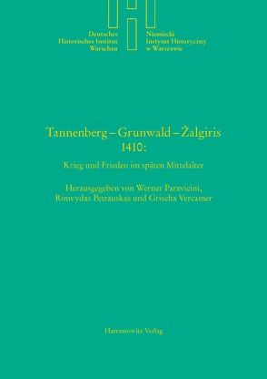 Tannenberg – Grunwald – Žalgiris 1410: Krieg und Frieden im Späten Mittelalter von Paravicini,  Werner, Petrauskas,  Rimvydas, Vercamer,  Grischa