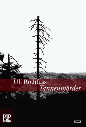 Tannenmörder von Fleiss,  Dorothea, Pop,  Traian, Rothfuss,  Uli